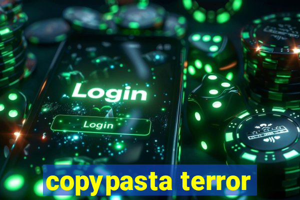 copypasta terror